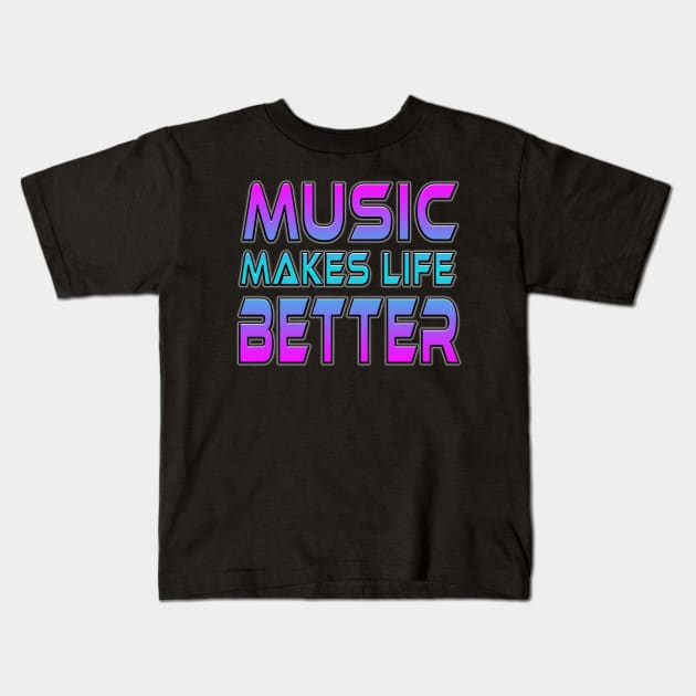 Music Makes Life Better Kids T-Shirt by Shawnsonart